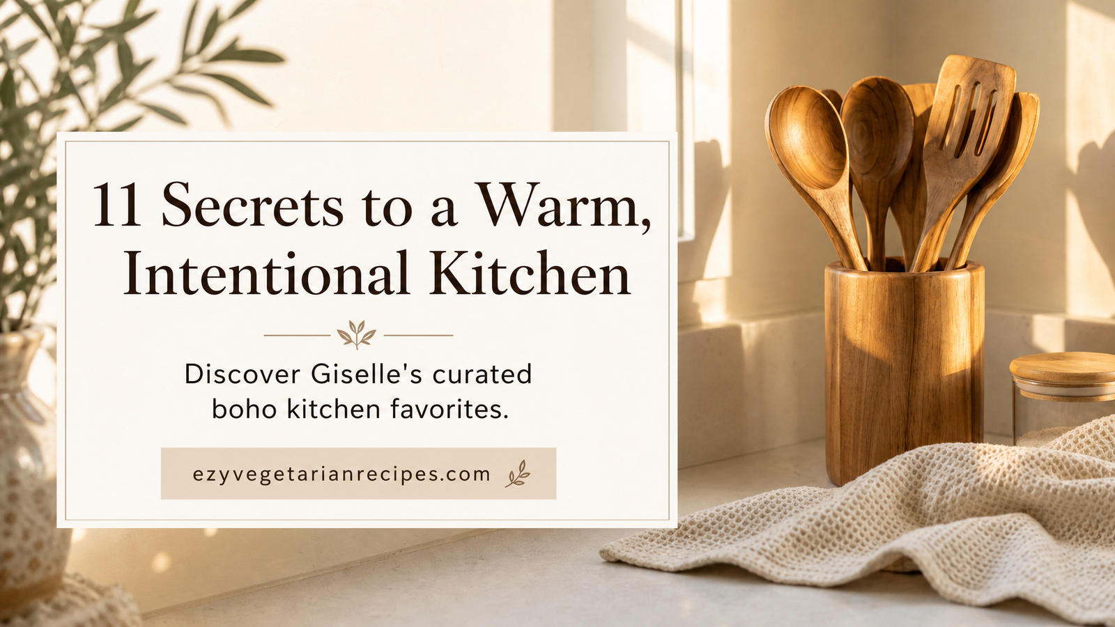 11 Secrets to a Warm, Intentional Kitchen